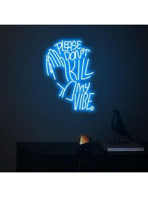 Biz Bu İşin Keyif Kısmındayız Please Don't Kıll My Vıbe. Yazılı ve Şekilli Neon Tabela