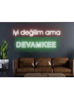 Biz Bu İşin Keyif Kısmındayız Iyi Değilim Ama Devamke Yazılı Neon Tabela