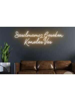 Biz Bu İşin Keyif Kısmındayız Sarılmamız Gereken Konular Var Yazılı Neon Tabela