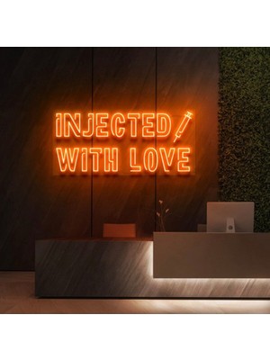 Biz Bu İşin Keyif Kısmındayız Injected Wıth Love Yazılı ve Şekilli Neon Tabela