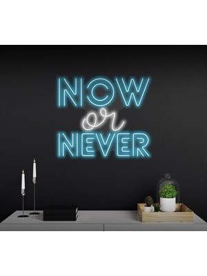 Biz Bu İşin Keyif Kısmındayız Now Or Never Yazılı Neon Tabela