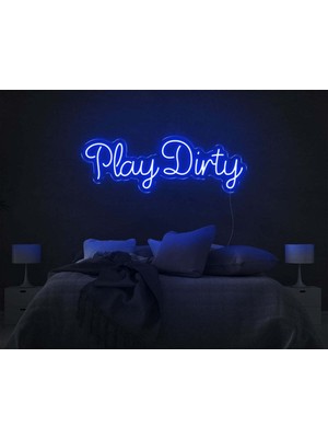 Biz Bu İşin Keyif Kısmındayız Play Dirty Yazılı Neon Tabela