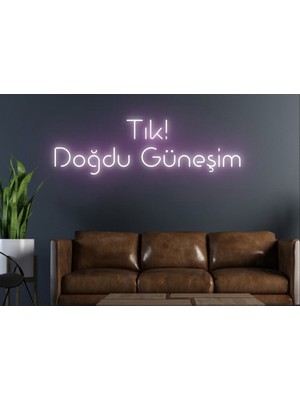 Biz Bu İşin Keyif Kısmındayız Tık! Doğdu Güneşim Yazılı Neon Tabela