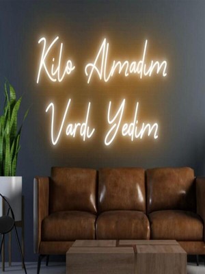 Biz Bu İşin Keyif Kısmındayız Kilo Almadım Vardı Yedim Yazılı Neon Tabela