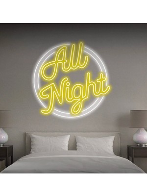 Biz Bu İşin Keyif Kısmındayız All Night Yazılı Neon Tabela