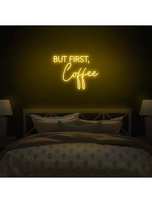 Biz Bu İşin Keyif Kısmındayız But Fırst,coffee Yazılı Neon Tabela
