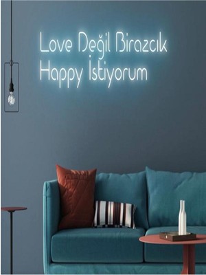 Biz Bu İşin Keyif Kısmındayız Love Değil Birazcık Happy Istiyorum Yazılı Neon Tabela