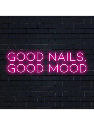 Biz Bu İşin Keyif Kısmındayız Good Naıls,good Mood Yazılı Neon Tabela