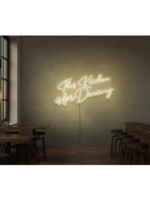 Biz Bu İşin Keyif Kısmındayız This Kitchen Is For Dancing Yazılı Neon Tabela
