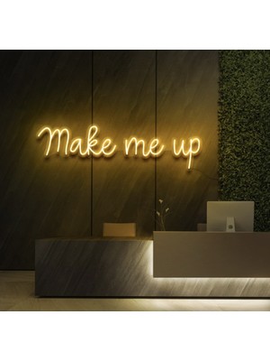 Biz Bu İşin Keyif Kısmındayız Make Me Up Yazılı Neon Tabela