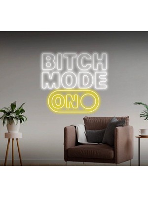 Biz Bu İşin Keyif Kısmındayız Bıtch Mode On Yazılı Neon Tabela