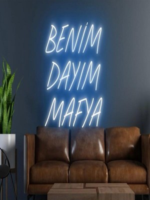 Biz Bu İşin Keyif Kısmındayız Benim Dayım Mafya Yazılı Neon Tabela
