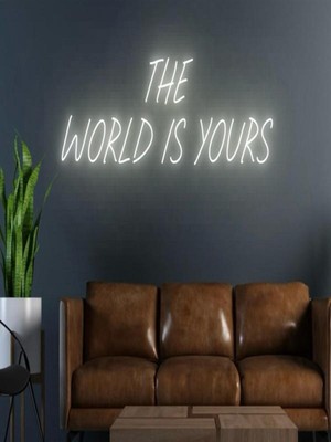 Biz Bu İşin Keyif Kısmındayız The World Is Yours Yazılı Neon Tabela