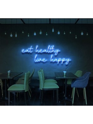 Biz Bu İşin Keyif Kısmındayız Eat Healthy Live Happy Yazılı Neon Tabela
