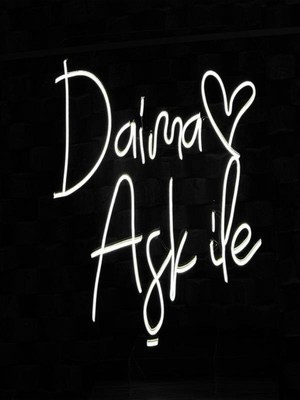 Biz Bu İşin Keyif Kısmındayız Daima Aşk Ile Yazılı Neon Tabela