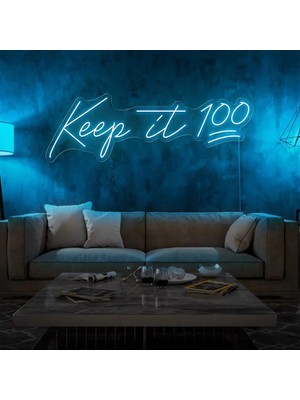 Biz Bu İşin Keyif Kısmındayız Keep It 100 Yazılı Neon Tabela
