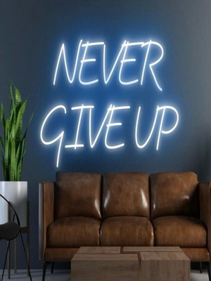 Biz Bu İşin Keyif Kısmındayız Never Gıve Up Yazılı Neon Tabela