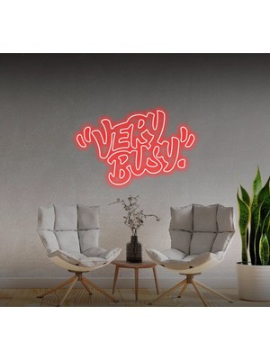 Biz Bu İşin Keyif Kısmındayız "very Busy" Yazılı Neon Tabela
