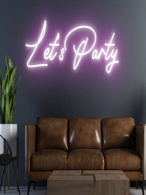 Biz Bu İşin Keyif Kısmındayız Let's Party Yazılı Neon Tabela