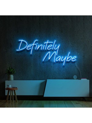Biz Bu İşin Keyif Kısmındayız Definitely Maybe Yazılı Neon Tabela
