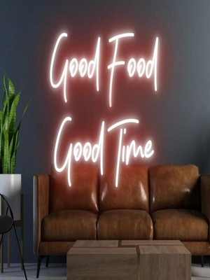 Biz Bu İşin Keyif Kısmındayız Good Food Good Time Yazılı Neon Tabela