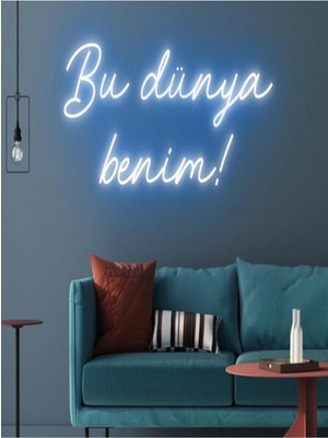 Biz Bu İşin Keyif Kısmındayız Bu Dünya Benim! Yazılı Neon Tabela
