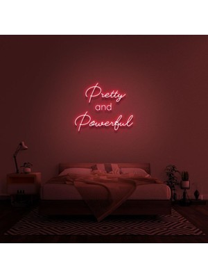 Biz Bu İşin Keyif Kısmındayız Pretty And Powerful Yazılı Neon Tabela
