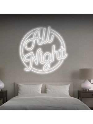 Biz Bu İşin Keyif Kısmındayız All Night Yazılı Neon Tabela