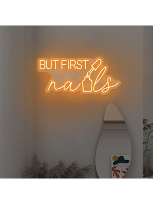 Biz Bu İşin Keyif Kısmındayız But First Nails Yazılı ve Oje Şekilli Neon Tabela
