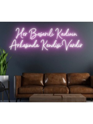 Biz Bu İşin Keyif Kısmındayız Her Başarılı Kadının Arkasında Kendisi Vardır Yazılı Neon Tabela
