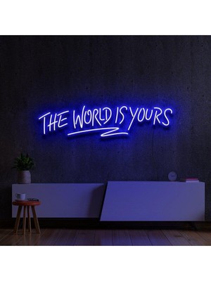Biz Bu İşin Keyif Kısmındayız The World Is Yours Yazılı Neon Tabela