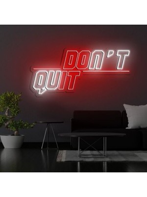 Biz Bu İşin Keyif Kısmındayız Don't Quıt Yazılı Neon Tabela