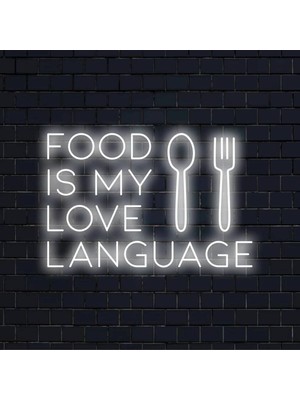 Biz Bu İşin Keyif Kısmındayız Food Is My Love Language Yazılı ve Şekilli Neon Tabela