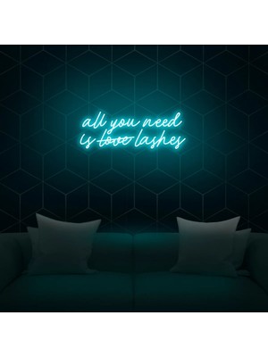 Biz Bu İşin Keyif Kısmındayız All You Need Is Love Lashes Yazılı Neon Tabela