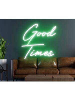 Biz Bu İşin Keyif Kısmındayız Good Times Yazılı Neon Tabela
