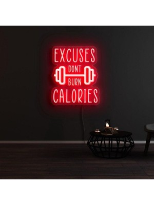 Biz Bu İşin Keyif Kısmındayız Excuses Dont Burn Calorıes Yazılı ve Şekilli Neon Tabela