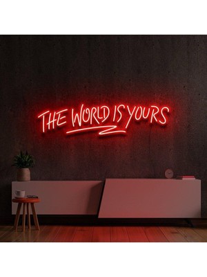 Biz Bu İşin Keyif Kısmındayız The World Is Yours Yazılı Neon Tabela