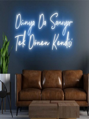 Biz Bu İşin Keyif Kısmındayız Dünya Da Sanıyor Tek Dönen Kendisi Yazılı Neon Tabela