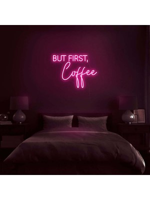 Biz Bu İşin Keyif Kısmındayız But Fırst,coffee Yazılı Neon Tabela