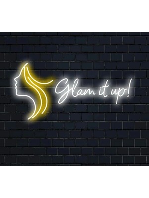 Biz Bu İşin Keyif Kısmındayız Glam It Up! Yazılı ve Şekilli Neon Tabela