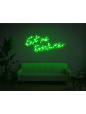 Biz Bu İşin Keyif Kısmındayız Eat Me Drink Me Yazılı Neon Tabela