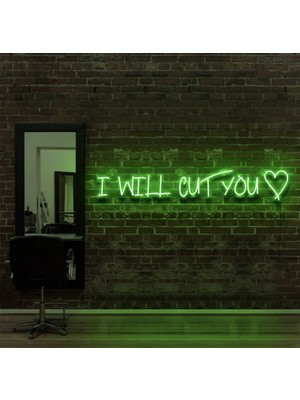 Biz Bu İşin Keyif Kısmındayız I Wıll Cut You Yazılı Neon Tabela