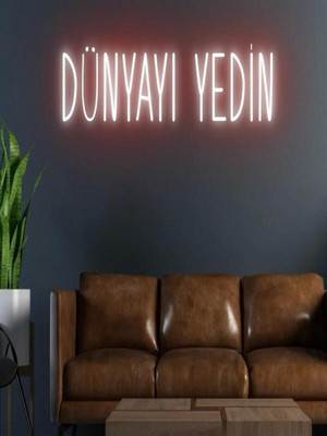 Biz Bu İşin Keyif Kısmındayız Dünyayı Yedin Yazılı Neon Tabela