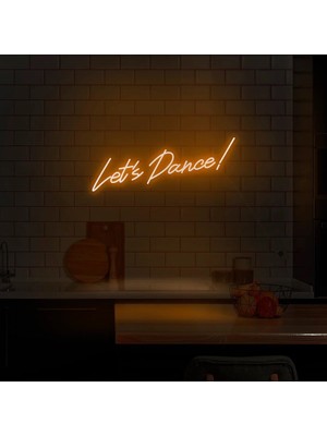 Biz Bu İşin Keyif Kısmındayız Let's Dance! Yazılı Neon Tabela
