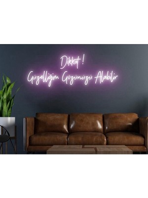 Biz Bu İşin Keyif Kısmındayız Dikkat! Güzelliğim Gözünüzü Alabilir Yazılı Neon Tabela