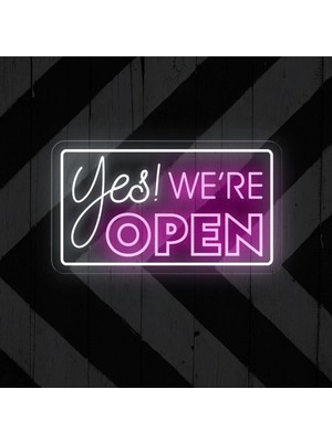 Biz Bu İşin Keyif Kısmındayız Yes! We're Open Yazılı Neon Tabela