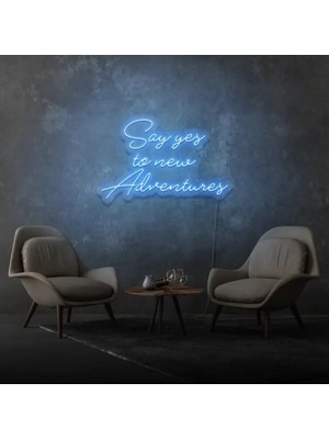Biz Bu İşin Keyif Kısmındayız Say Yes To New Adventures Yazılı Neon Tabela