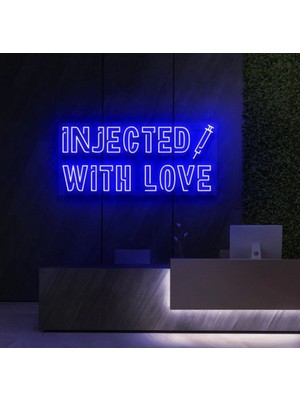 Biz Bu İşin Keyif Kısmındayız Injected Wıth Love Yazılı ve Şekilli Neon Tabela