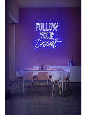 Biz Bu İşin Keyif Kısmındayız Follow Your Dreams Yazılı Neon Tabela