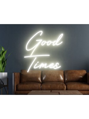 Biz Bu İşin Keyif Kısmındayız Good Times Yazılı Neon Tabela